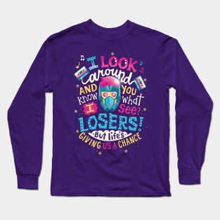 Life's giving us a chance Long Sleeve T-Shirt